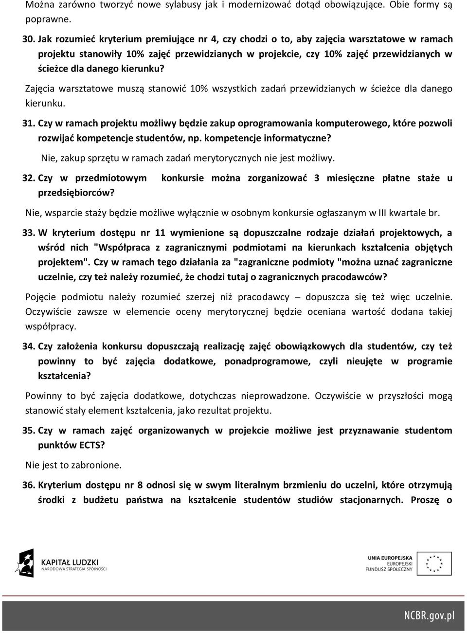 kierunku? Zajęcia warsztatowe muszą stanowić 10% wszystkich zadań przewidzianych w ścieżce dla danego kierunku. 31.