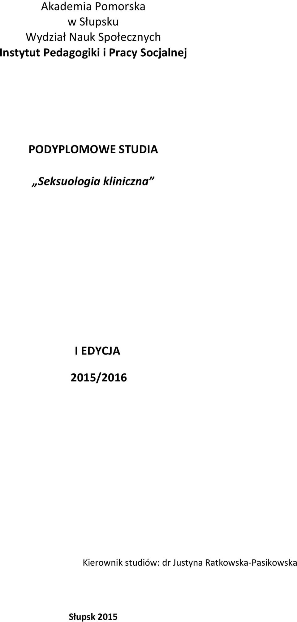 STUDIA Seksuologia kliniczna I EDYCJA 2015/2016