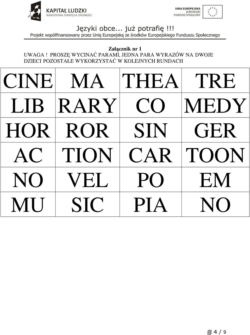 DZIECI POZOSTAŁE WYKORZYSTAĆ W KOLEJNYCH RUNDACH CINE