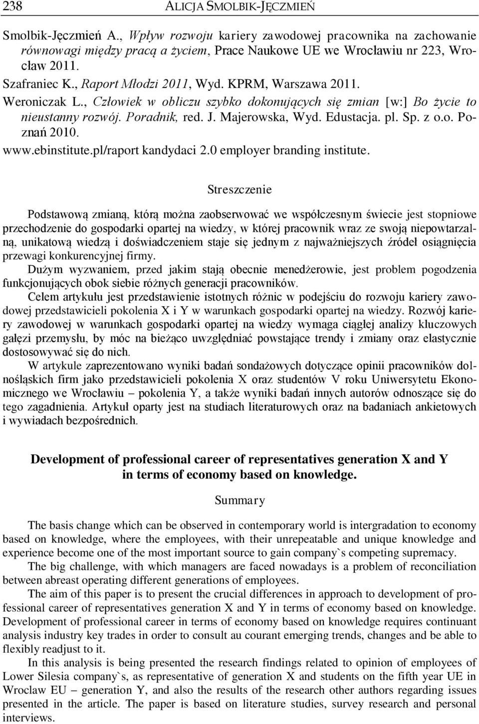 Edustacja. pl. Sp. z o.o. Poznań 2010. www.ebinstitute.pl/raport kandydaci 2.0 employer branding institute.