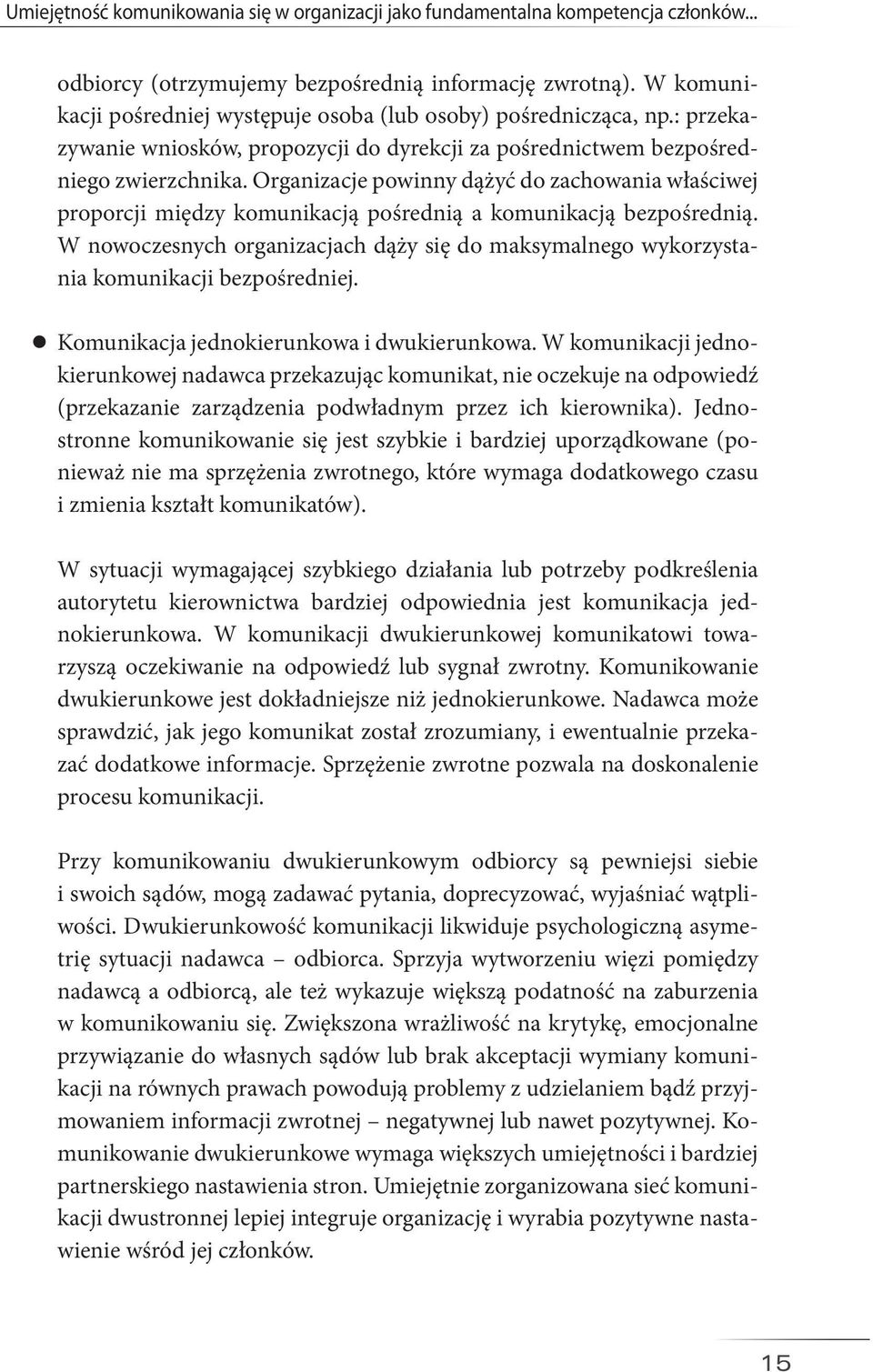 Organizacje powinny dążyć do zachowania właściwej proporcji między komunikacją pośrednią a komunikacją bezpośrednią.