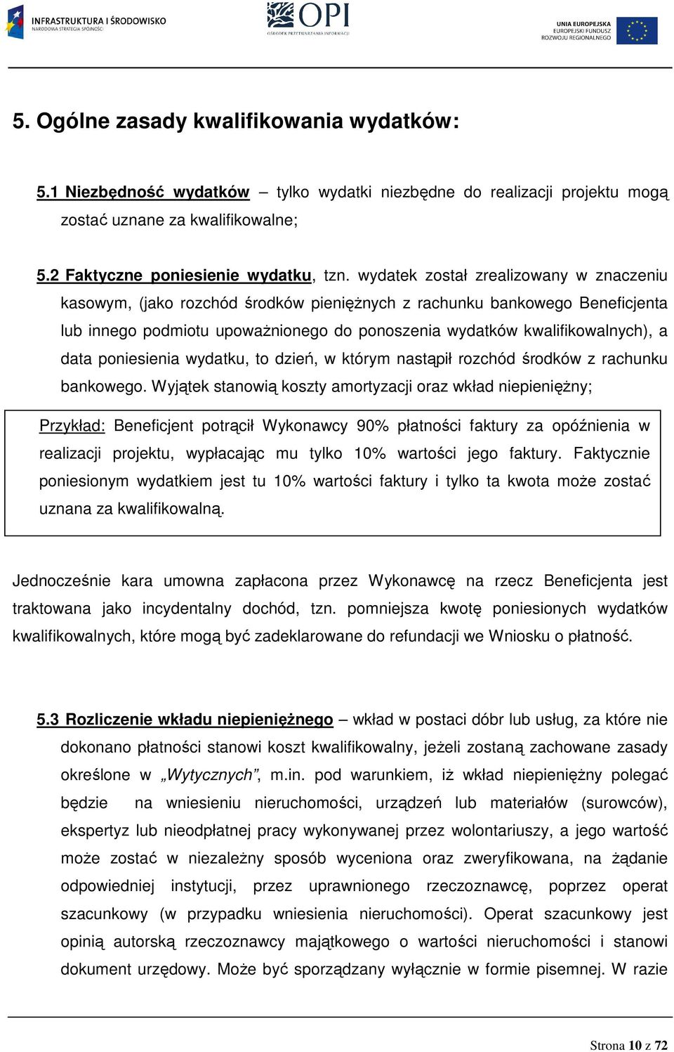 poniesienia wydatku, to dzień, w którym nastąpił rozchód środków z rachunku bankowego.