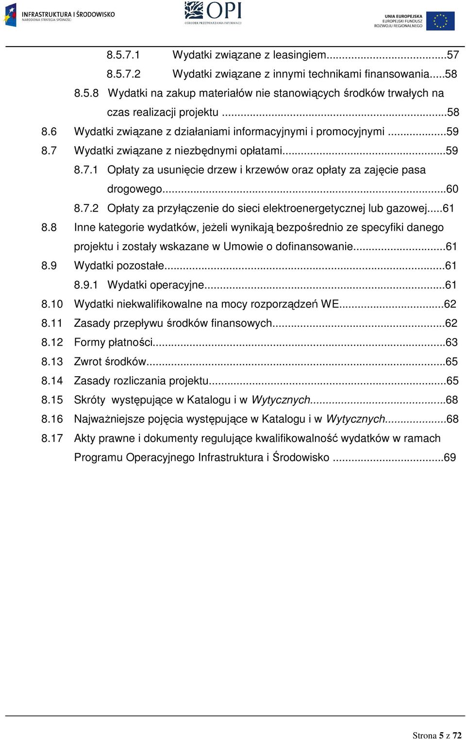 ..60 8.7.2 Opłaty za przyłączenie do sieci elektroenergetycznej lub gazowej...61 8.