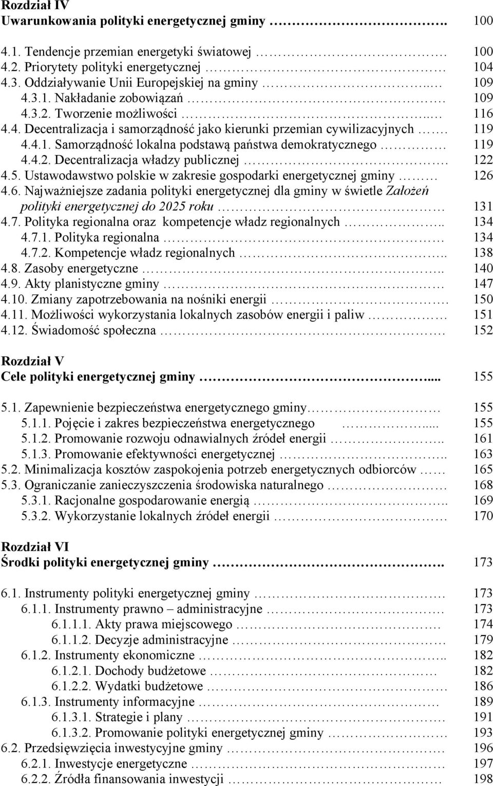 4.2. Decentralizacja władzy publicznej. 122 4.5. Ustawodawstwo polskie w zakresie gospodarki energetycznej gminy 126 