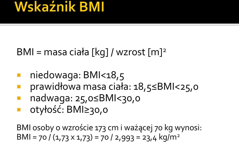 otyłość: BMI 30,0 BMI osoby o wzroście 173 cm i ważącej 70