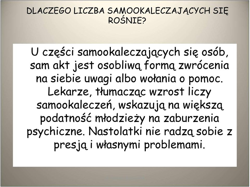 siebie uwagi albo wołania o pomoc.