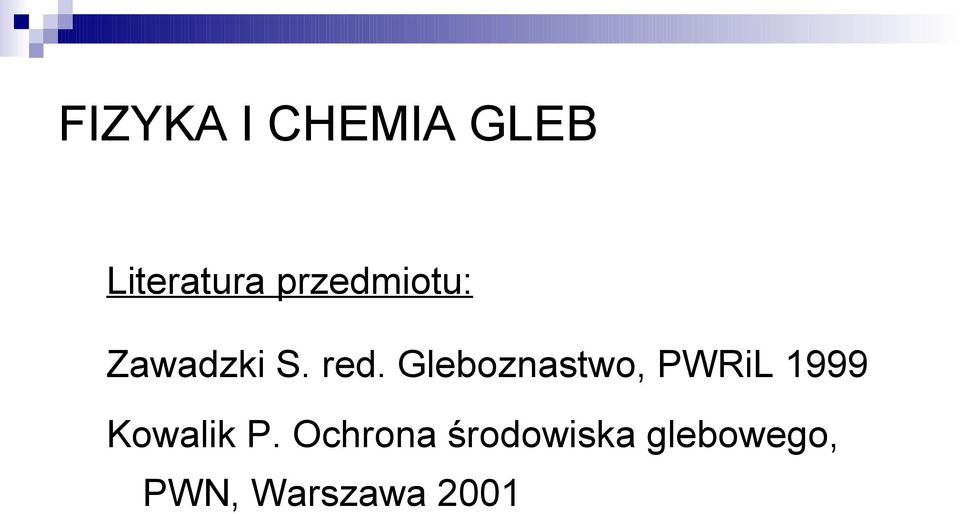 Gleboznastwo, PWRiL 1999 Kowalik P.