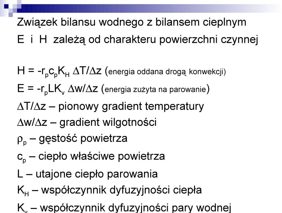 z (energia zużyta na parowanie) T/ z pionowy gradient temperatury w/ z gradient wilgotności ρ p