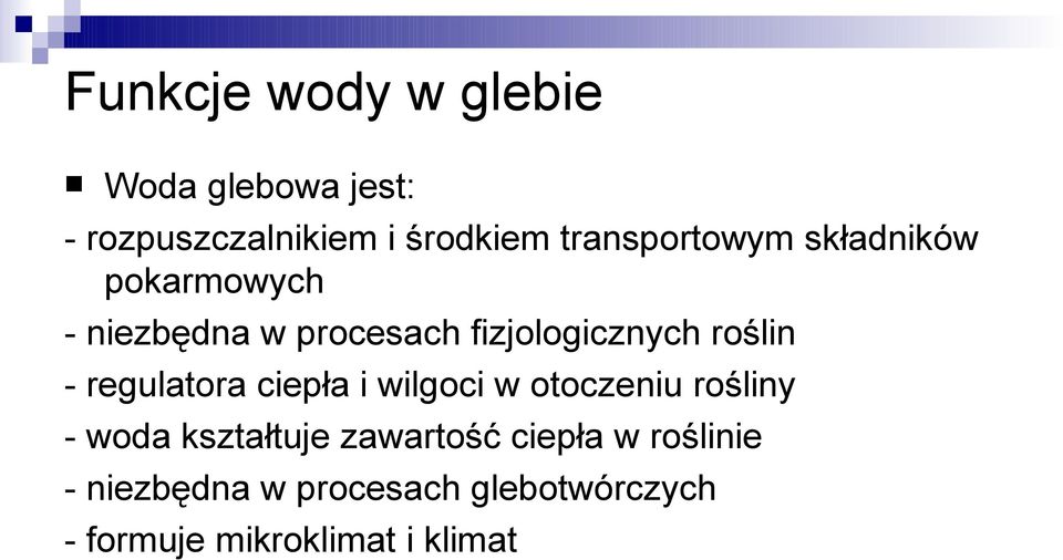 roślin - regulatora ciepła i wilgoci w otoczeniu rośliny - woda kształtuje