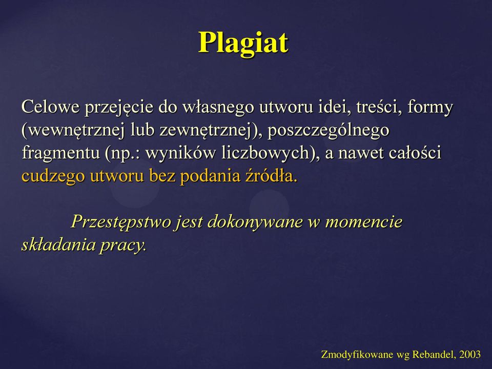 : wyników liczbowych), a nawet całości cudzego utworu bez podania