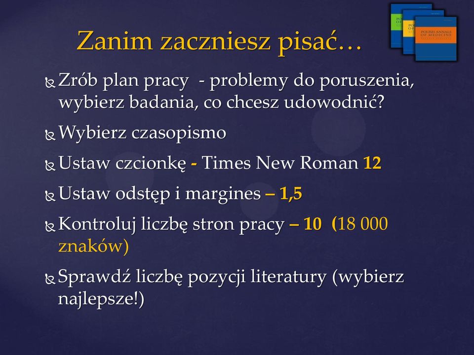 Wybierz czasopismo Ustaw czcionkę - Times New Roman 12 Ustaw odstęp i