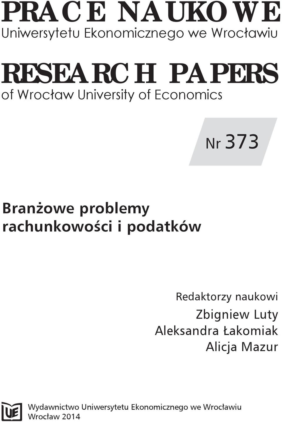 rachunkowości i podatków Redaktorzy naukowi Zbigniew Luty Aleksandra
