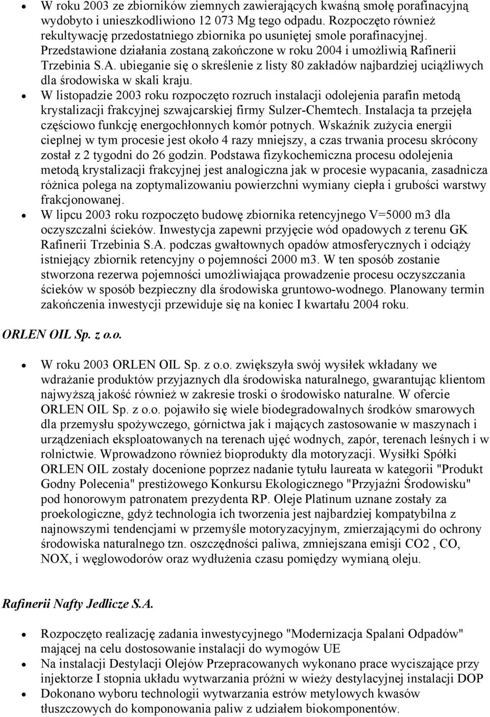 ubieganie się o skreślenie z listy 80 zakładów najbardziej uciążliwych dla środowiska w skali kraju.