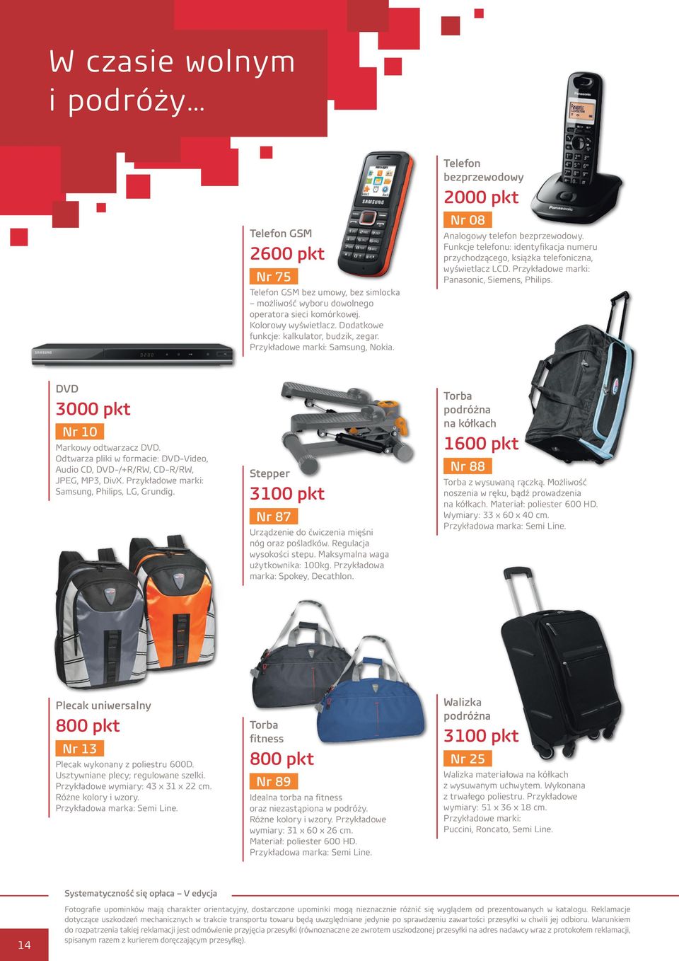 Funkcje telefonu: identyfikacja numeru przychodzącego, książka telefoniczna, wyświetlacz LCD. Panasonic, Siemens, Philips. DVD 3000 pkt Nr 10 Markowy odtwarzacz DVD.