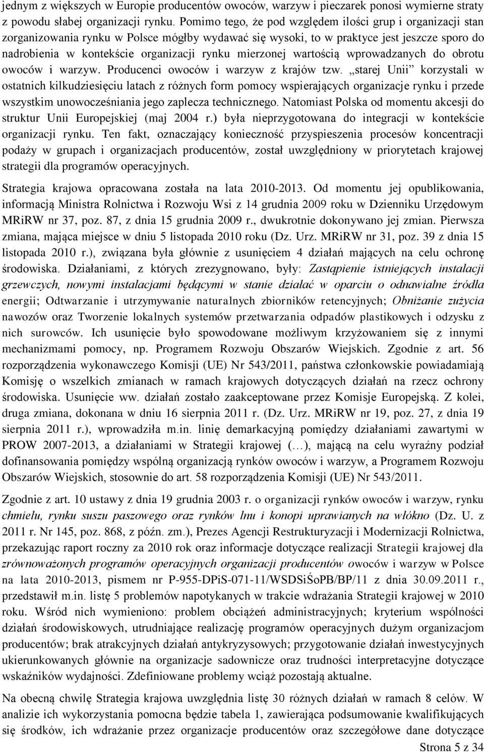 mierzonej wartością wprowadzanych do obrotu owoców i warzyw. Producenci owoców i warzyw z krajów tzw.