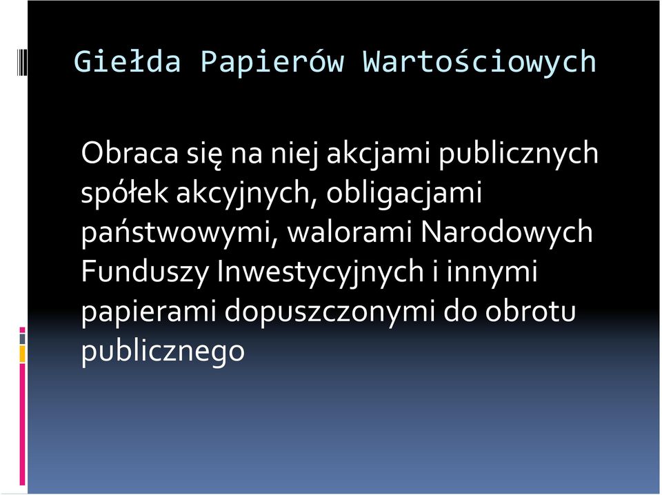 państwowymi, walorami Narodowych Funduszy