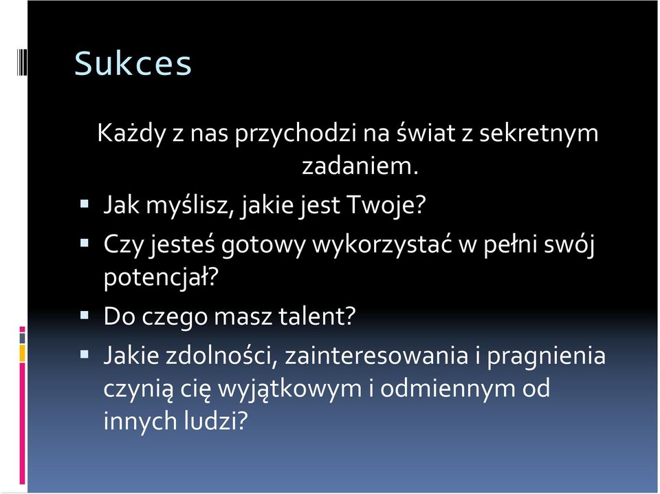 Czy jesteś gotowy wykorzystać w pełni swój potencjał?