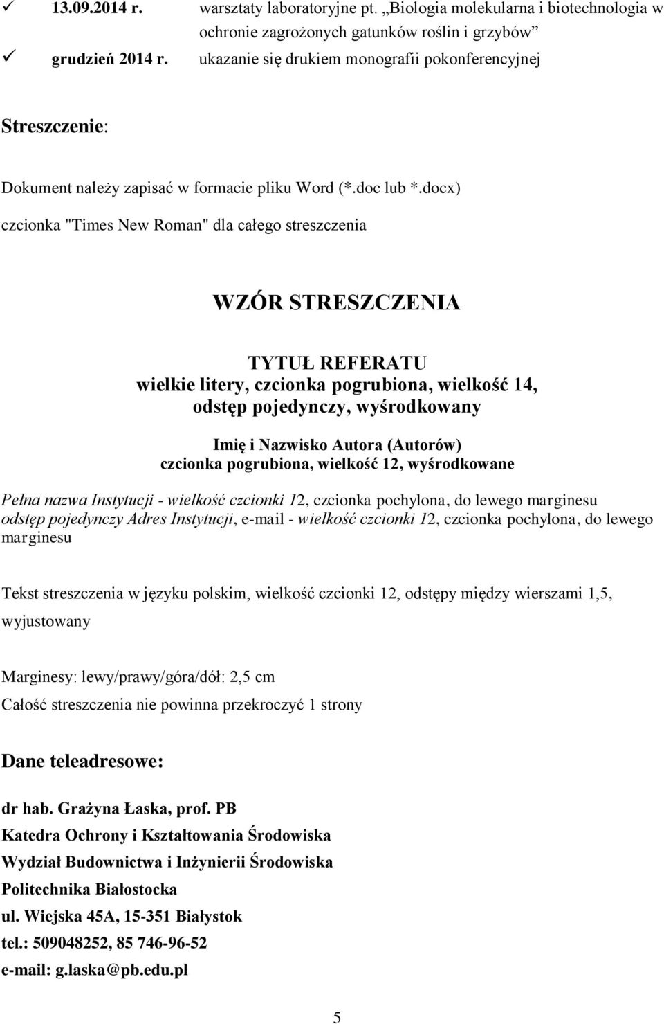 docx) czcionka "Times New Roman" dla całego streszczenia WZÓR STRESZCZENIA TYTUŁ REFERATU wielkie litery, czcionka pogrubiona, wielkość 14, odstęp pojedynczy, wyśrodkowany Imię i Nazwisko Autora