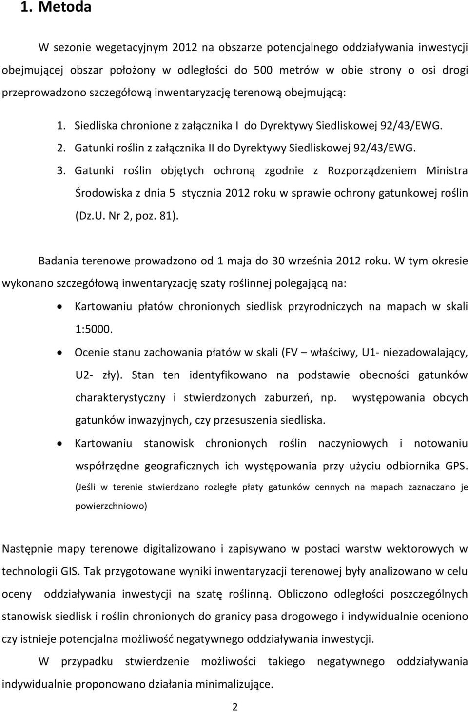 Gatunki roślin objętych ochroną zgodnie z Rozporządzeniem Ministra Środowiska z dnia 5 stycznia 2012 roku w sprawie ochrony gatunkowej roślin (Dz.U. Nr 2, poz. 81).
