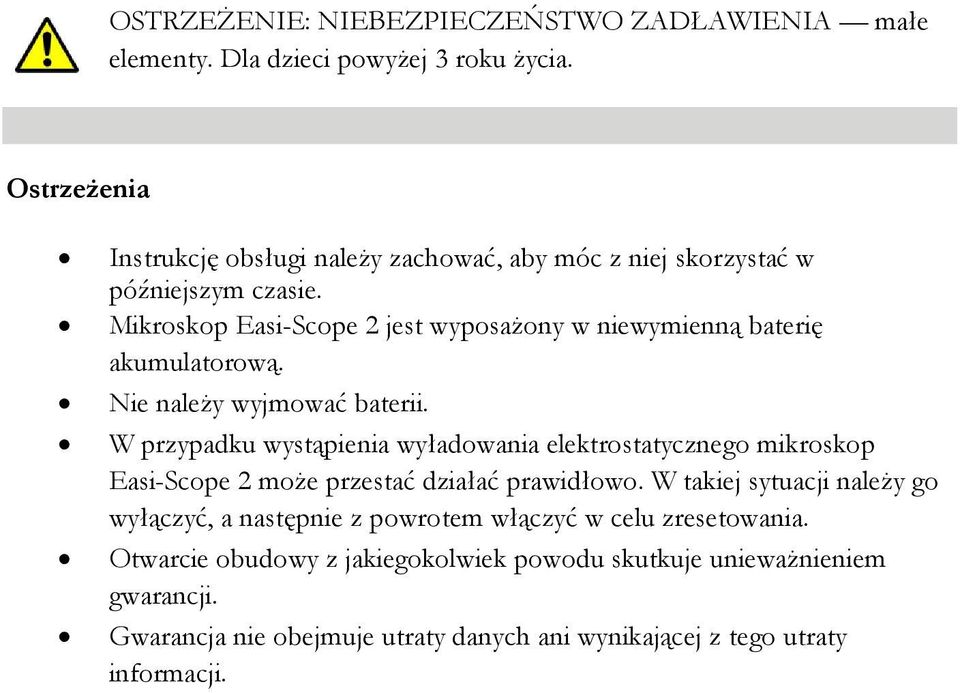 Mikroskop Easi-Scope 2 jest wyposażony w niewymienną baterię akumulatorową. Nie należy wyjmować baterii.