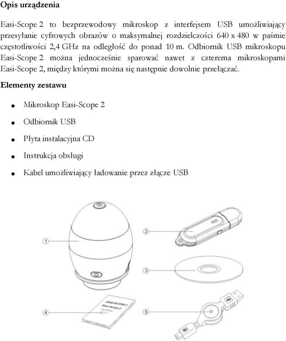 Odbiornik USB mikroskopu Easi-Scope 2 można jednocześnie sparować nawet z czterema mikroskopami Easi-Scope 2, między którymi można