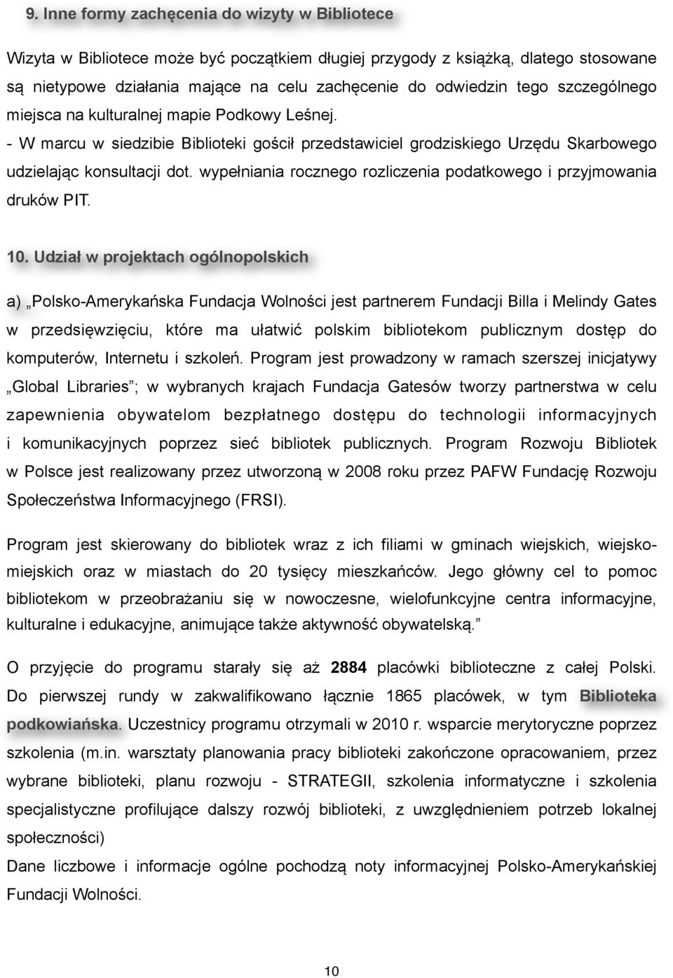wypełniania rocznego rozliczenia podatkowego i przyjmowania druków PIT. 10.