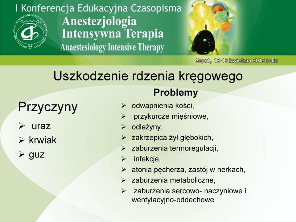 głębokich, zaburzenia termoregulacji, infekcje, atonia pęcherza, zastój w