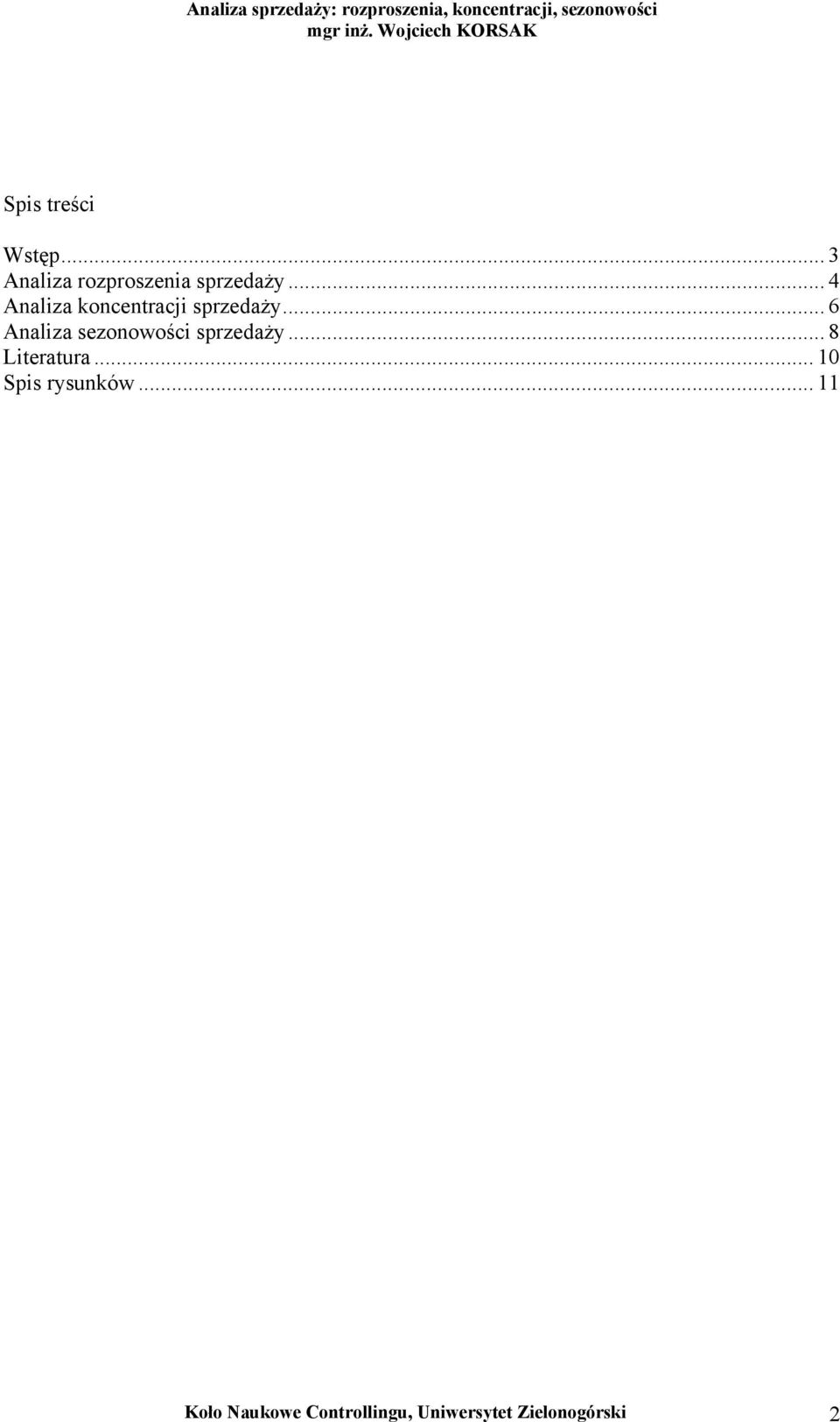 .. 6 Analiza sezonowości sprzedaży... 8 Literatura.