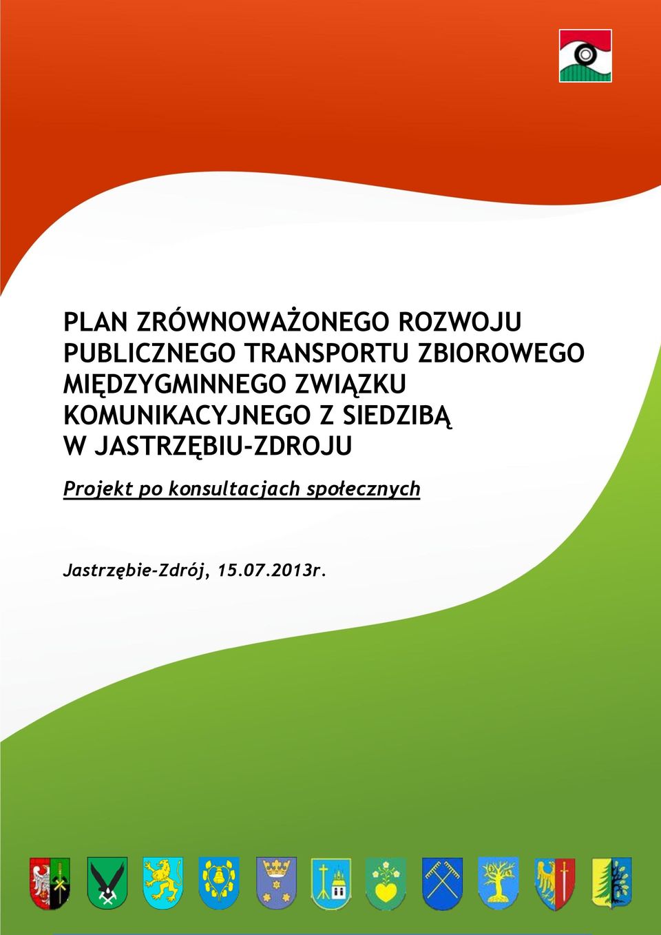 SIEDZIBĄ W JASTRZĘBIU-ZDROJU Projekt po konsultacjach
