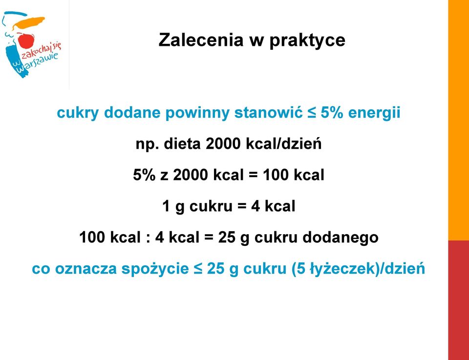 dieta 2000 kcal/dzień 5% z 2000 kcal = 100 kcal 1 g