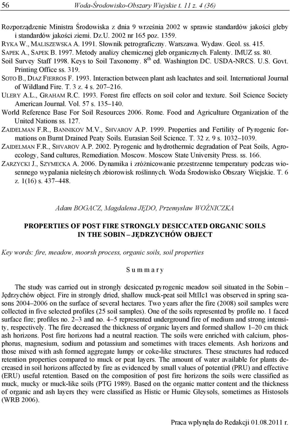 Keys to Soil Taxonomy. 8 th ed. Washington C. USA-NRCS. U.S. Govt. Printing Office ss. 319. SOTO B., AZ FERROS F. 1993. nteraction between plant ash leachates and soil.