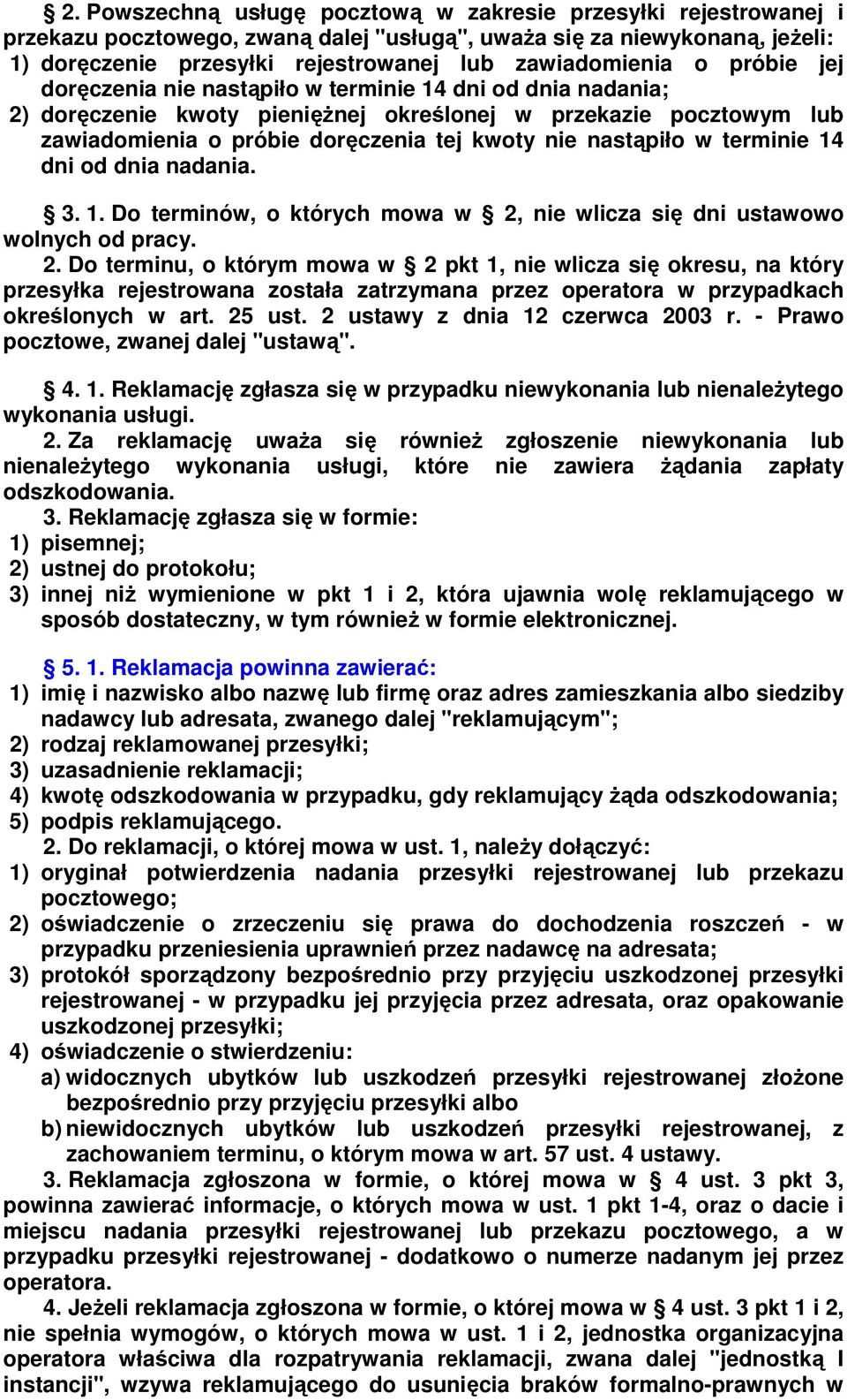 w terminie 14 dni od dnia nadania. 3. 1. Do terminów, o których mowa w 2,