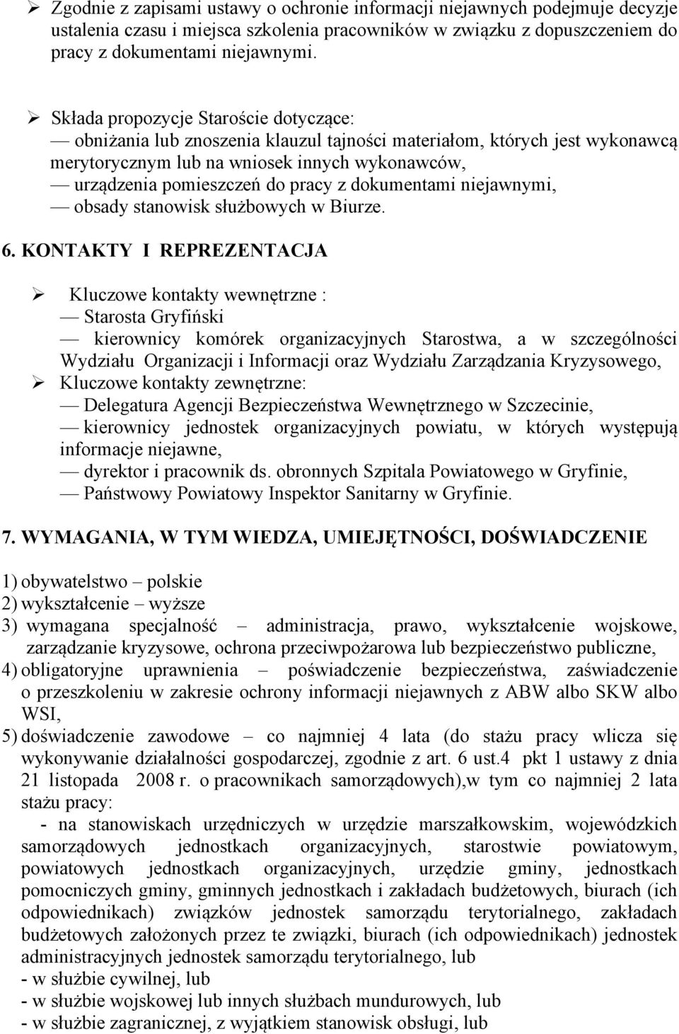 dokumentami niejawnymi, obsady stanowisk służbowych w Biurze. 6.