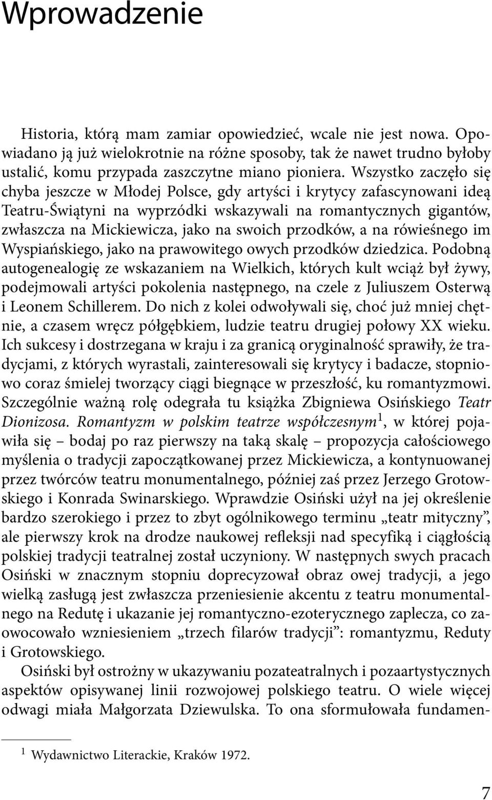 swoich przodków, a na rówieśnego im Wyspiańskiego, jako na prawowitego owych przodków dziedzica.