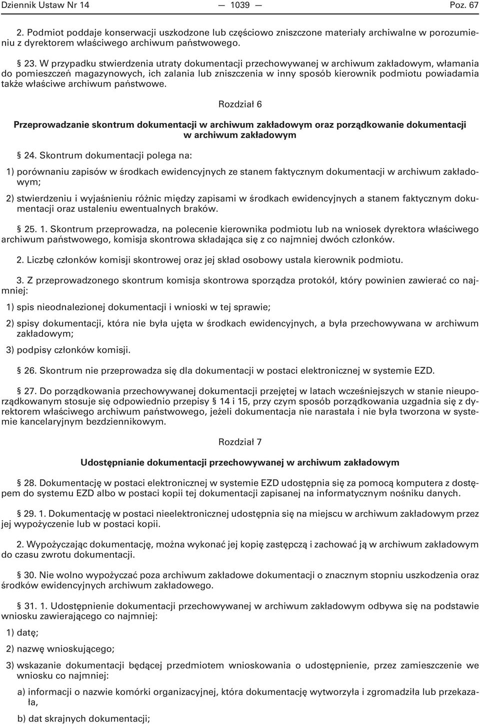 właściwe archiwum państwowe. Rozdział 6 Przeprowadzanie skontrum dokumentacji w archiwum zakładowym oraz porządkowanie dokumentacji w archiwum zakładowym 24.