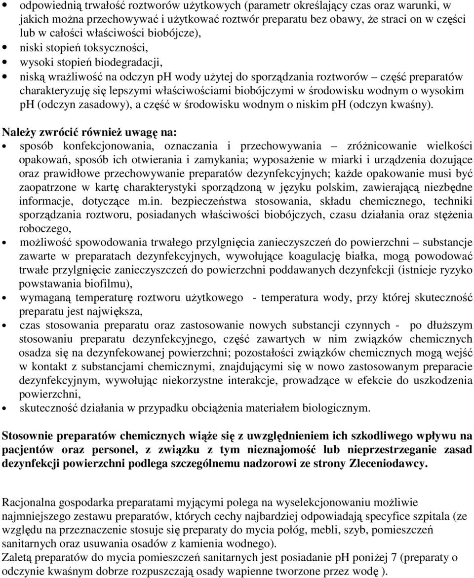 biobójczymi w środowisku wodnym o wysokim ph (odczyn zasadowy), a część w środowisku wodnym o niskim ph (odczyn kwaśny).