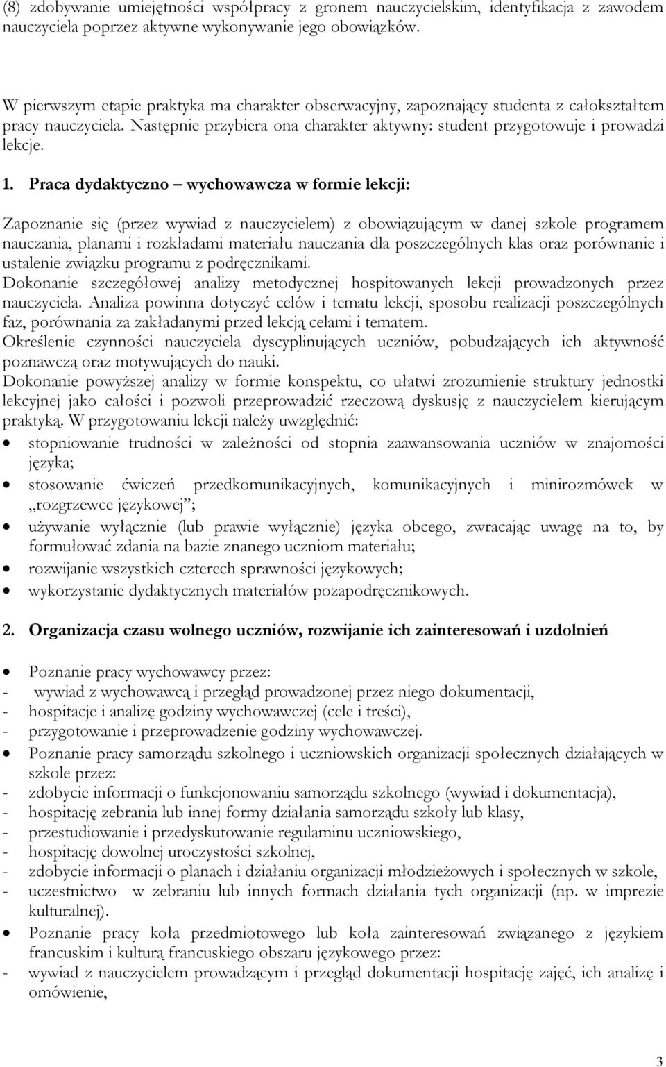 Praca dydaktyczno wychowawcza w formie lekcji: Zapoznanie się (przez wywiad z nauczycielem) z obowiązującym w danej szkole programem nauczania, planami i rozkładami materiału nauczania dla