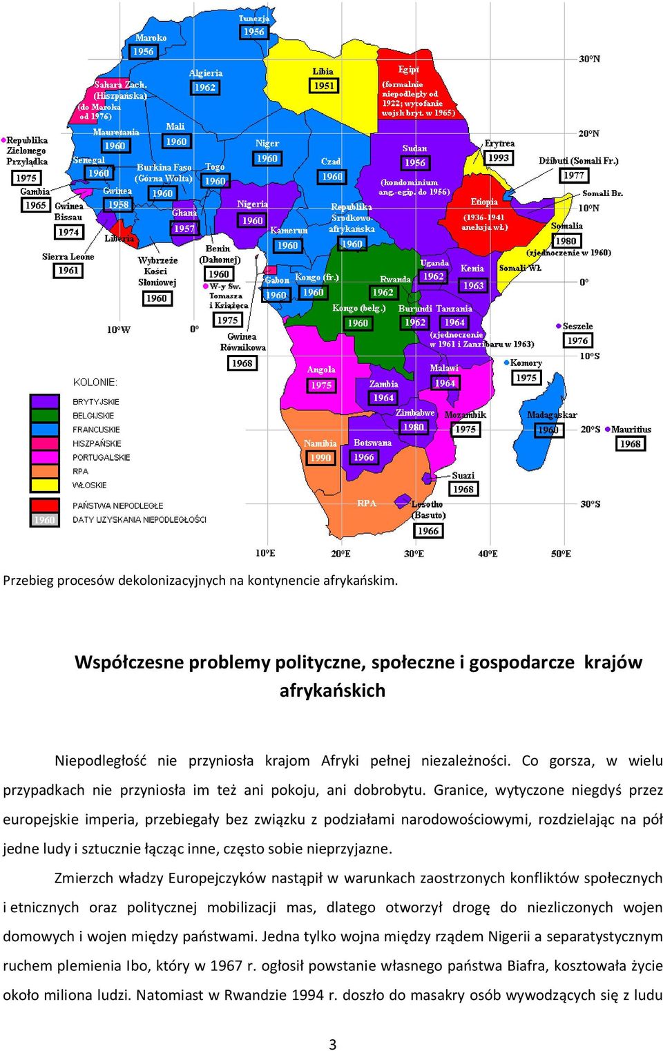 Co gorsza, w wielu przypadkach nie przyniosła im też ani pokoju, ani dobrobytu.