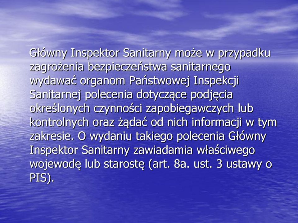 zapobiegawczych lub kontrolnych oraz żądać od nich informacji w tym zakresie.