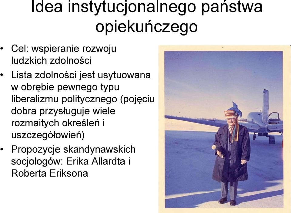 liberalizmu politycznego (pojęciu dobra przysługuje wiele rozmaitych określeń