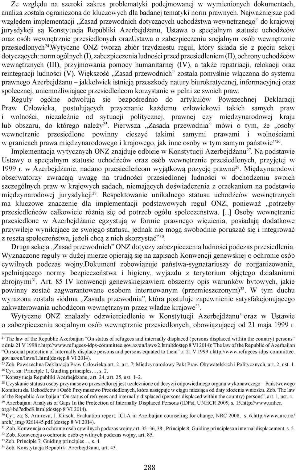 oraz osób wewnętrznie przesiedlonych orazustawa o zabezpieczeniu socjalnym osób wewnętrznie przesiedlonych 24.
