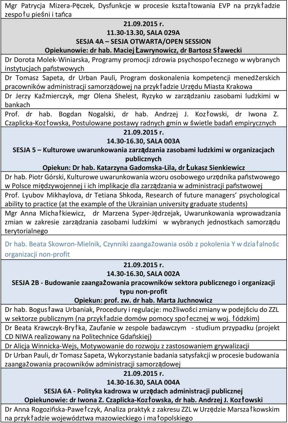 doskonalenia kompetencji menedżerskich pracowników administracji samorządowej na przykładzie Urzędu Miasta Krakowa Dr Jerzy Kaźmierczyk, mgr Olena Shelest, Ryzyko w zarządzaniu zasobami ludzkimi w