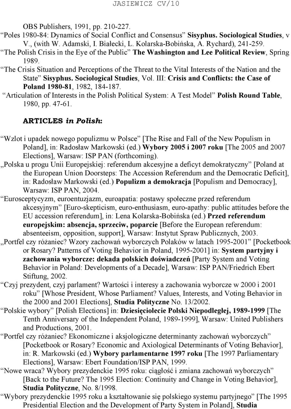 The Crisis Situation and Perceptions of the Threat to the Vital Interests of the Nation and the State Sisyphus. Sociological Studies, Vol.