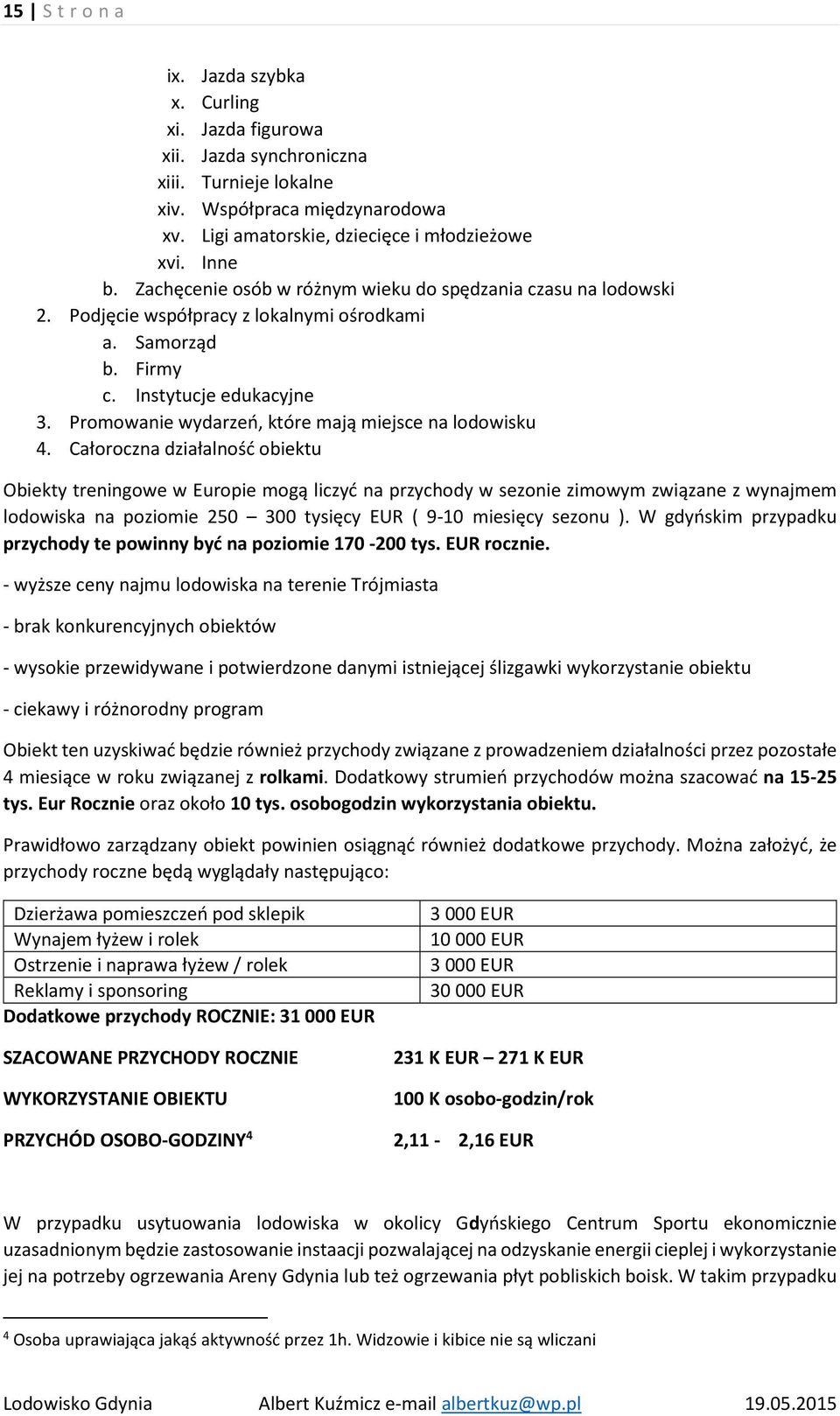 Promowanie wydarzeń, które mają miejsce na lodowisku 4.