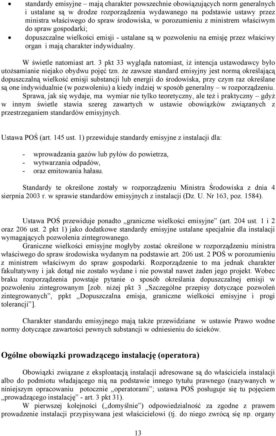 3 pkt 33 wygląda natomiast, iż intencja ustawodawcy było utożsamianie niejako obydwu pojęć tzn.