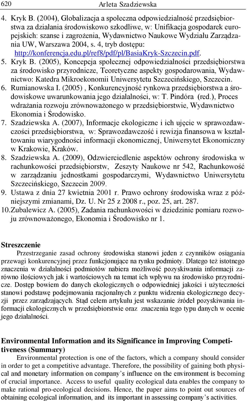 Zarządzania UW, Warszawa 2004, s. 4, tryb dostępu: http://konferencja.edu.pl/ref8/pdf/pl/basiakryk-szczecin.pdf. 5. Kryk B.