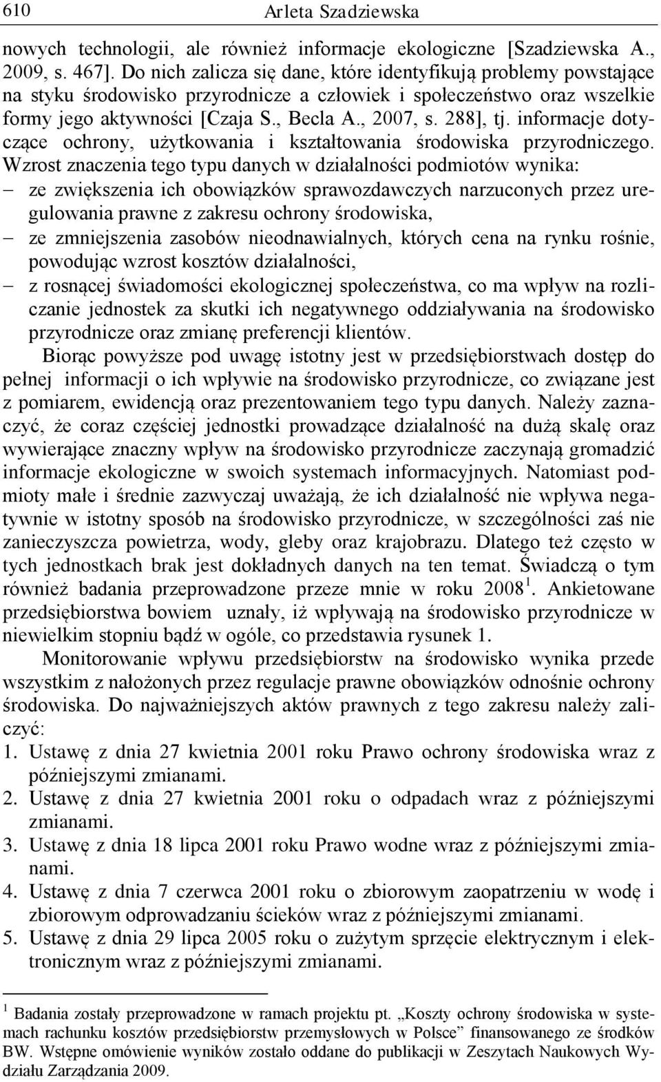 informacje dotyczące ochrony, użytkowania i kształtowania środowiska przyrodniczego.