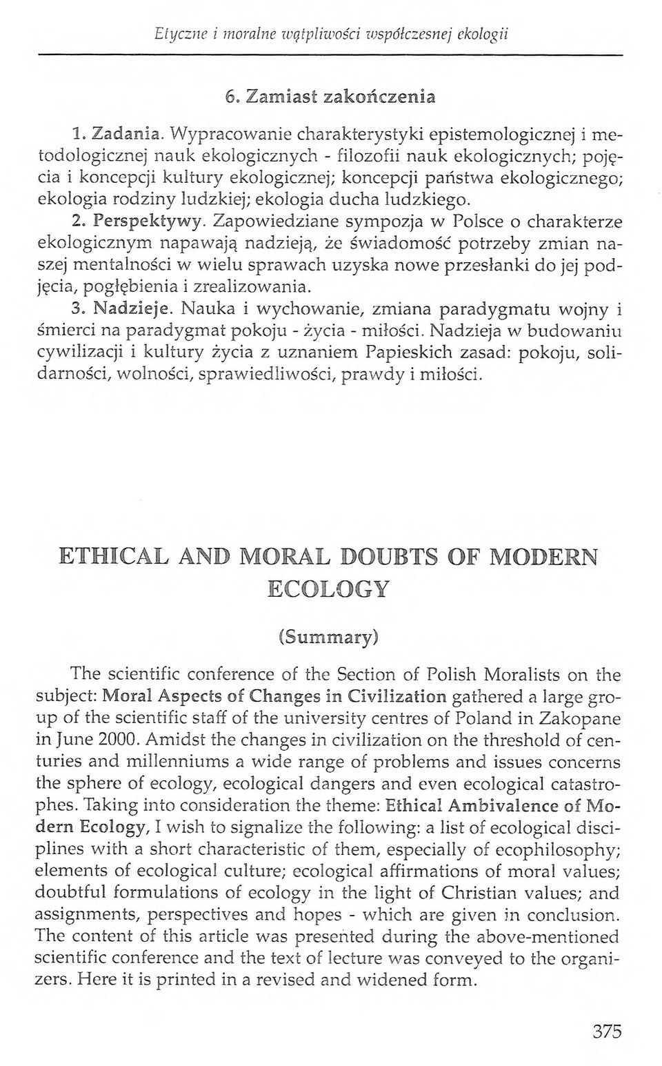 rodziny ludzkiej; ekologia ducha ludzkiego. 2. Perspektywy.