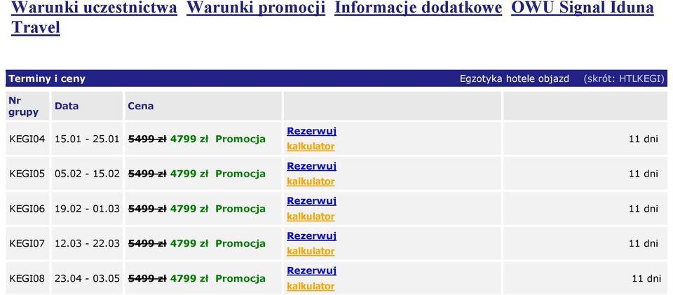 01 5499 zł 4799 zł Promocja KEGI05 05.02-15.02 5499 zł 4799 zł Promocja KEGI06 19.02-01.