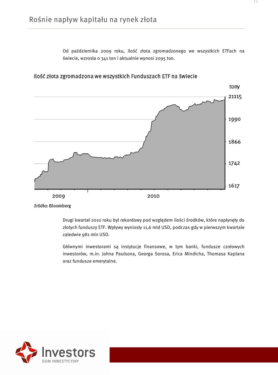 Drugi kwartał 2010 roku był rekordowy pod względem ilości środków, które napłynęły do złotych funduszy ETF.